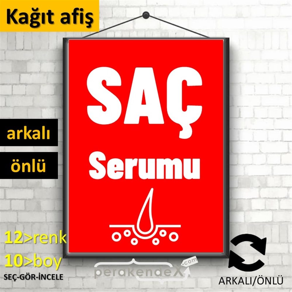 Saç Serumu Ürün Çeşitleri KAĞIT POSTER,  AFİŞ -dikdörtgen,çift yön baskıkağıt poster,  afiş
