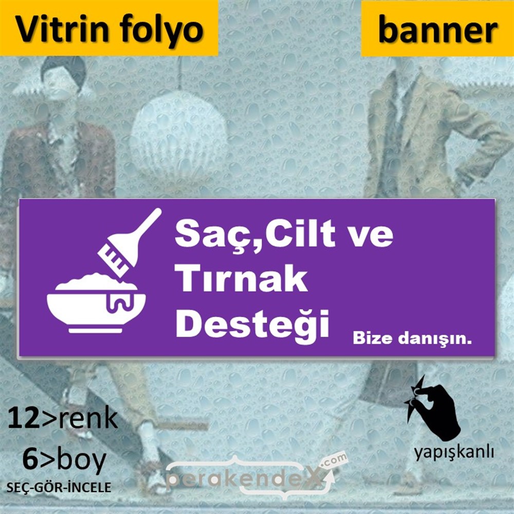 Saç,Cilt Ve Tırnak Desteği VİTRİN, CAM FOLYO,  VİNİL (BANNER) -dikdörtgen,tek yön baskıvitrin - cam folyo,  vinil