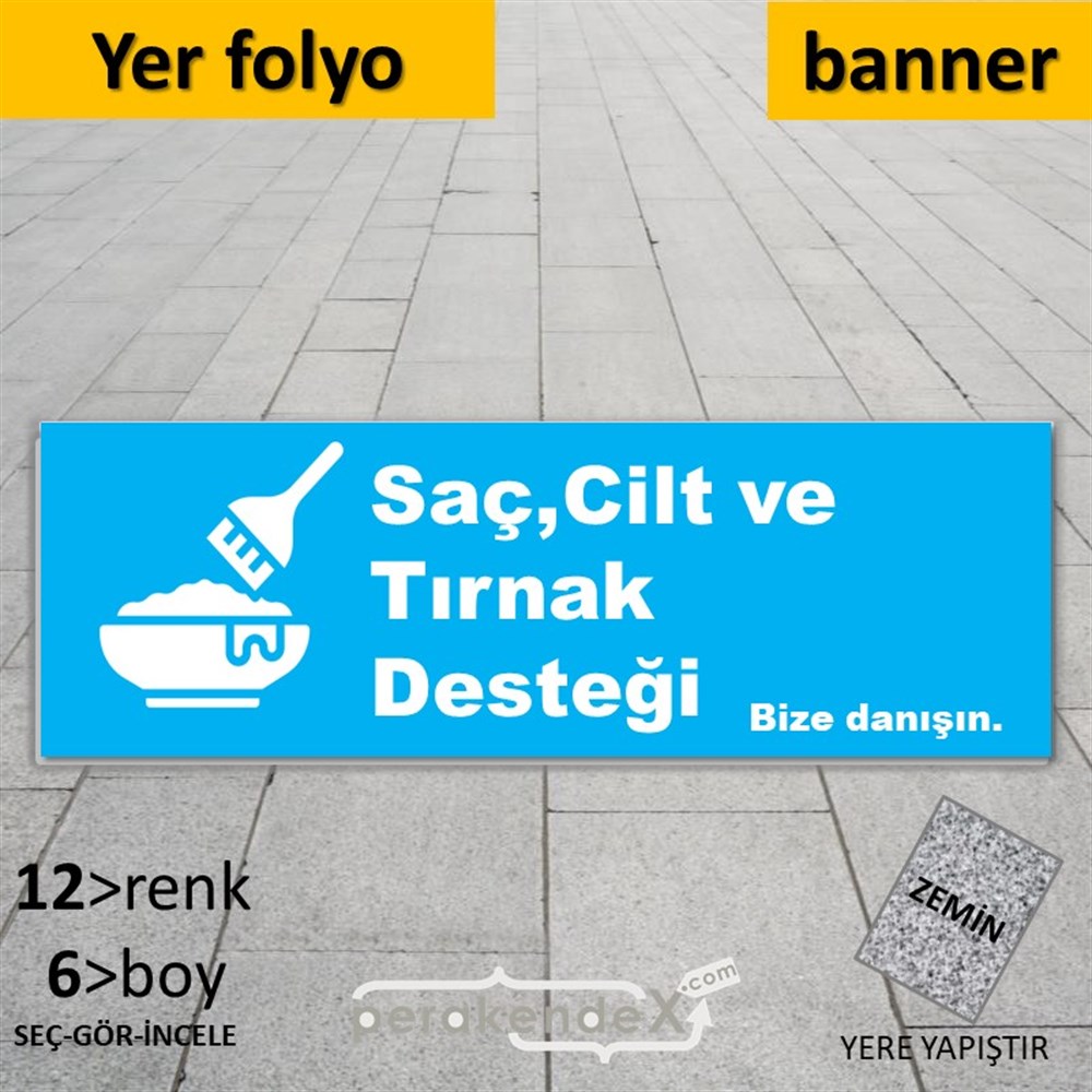Saç,Cilt Ve Tırnak Desteği YER - ZEMİN FOLYO,  VİNİL (BANNER) -dikdörtgen,tek yön baskıyer - zemin folyo,  vinil