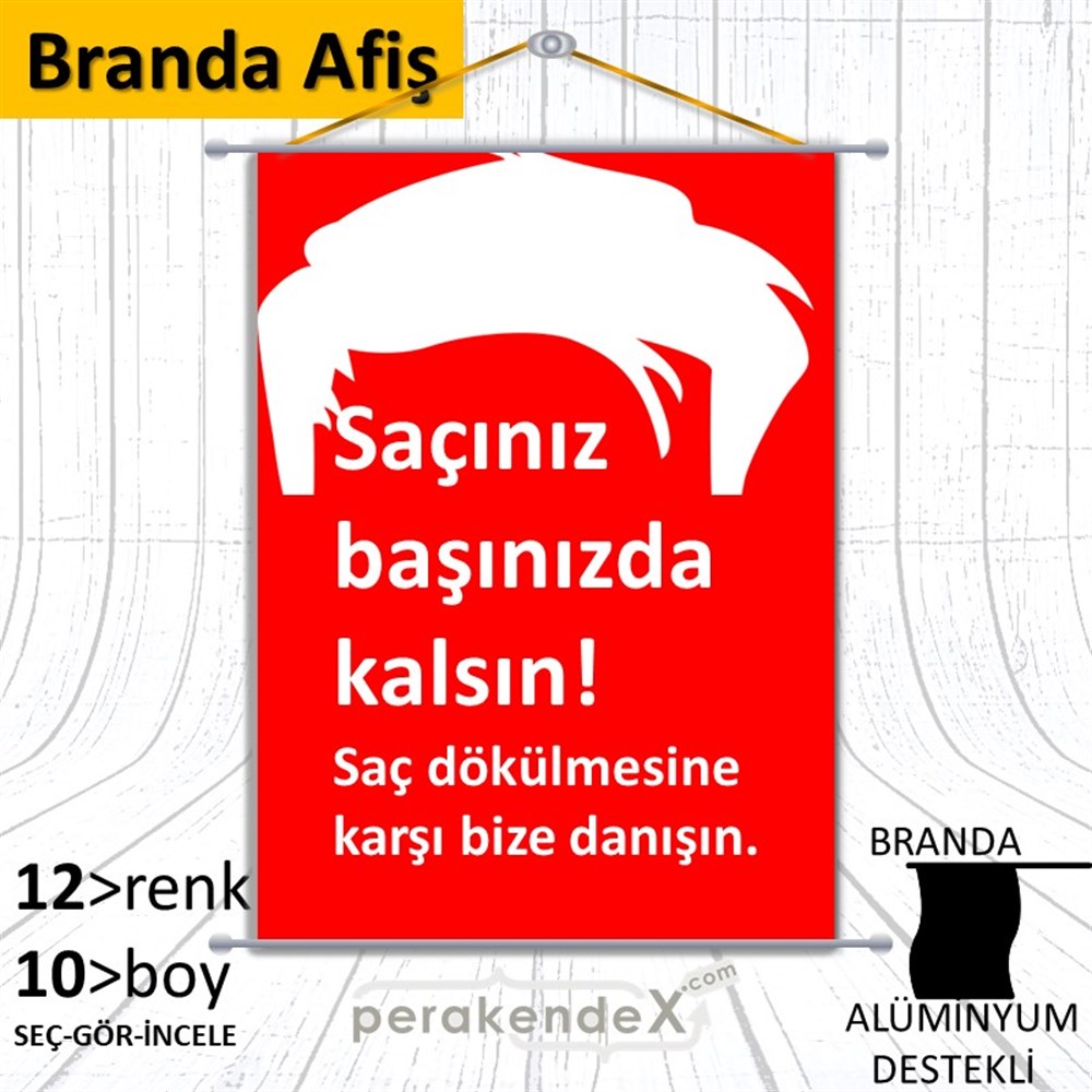 Saçınız Başınızda Kalsın Yazısı BRANDA POSTER,  AFİŞ -dikdörtgen,tek yön baskıbranda poster,  afiş