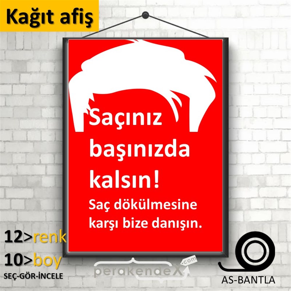 Saçınız Başınızda Kalsın Yazısı KAĞIT POSTER,  AFİŞ -dikdörtgen,tek yön baskıkağıt poster,  afiş