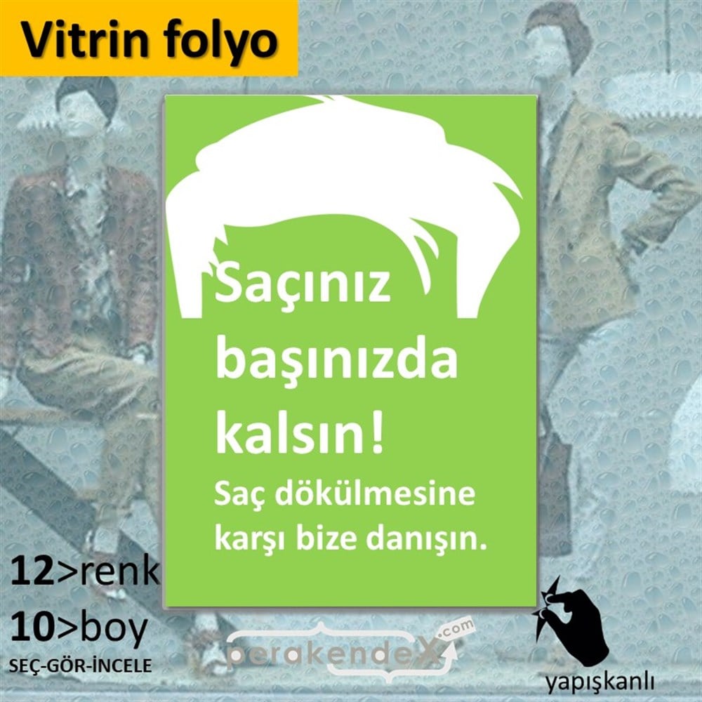 Saçınız Başınızda Kalsın Yazısı VİTRİN - CAM FOLYO,  VİNİL -dikdörtgen,tek yön baskıvitrin - cam folyo,  vinil