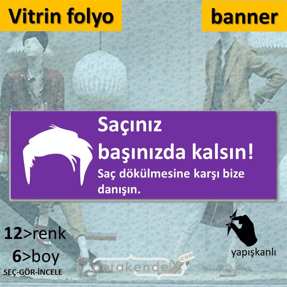 Saçınız Başınızda Kalsın Yazısı VİTRİN, CAM FOLYO,  VİNİL (BANNER) -dikdörtgen,tek yön baskıvitrin - cam folyo,  vinil