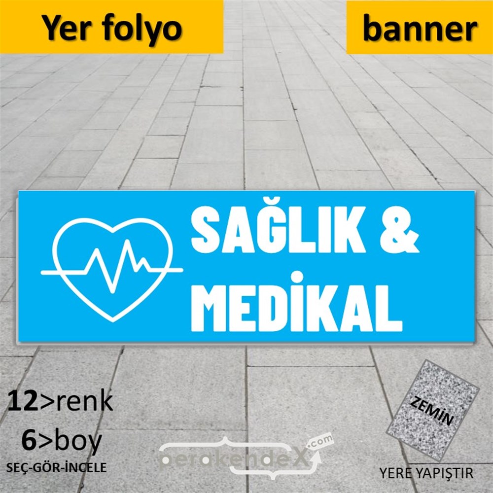 Sağlık Medikal Ürün Çeşitleri YER - ZEMİN FOLYO,  VİNİL (BANNER) -dikdörtgen,tek yön baskıyer - zemin folyo,  vinil