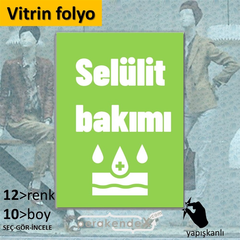 Selülit Bakımı Yazısı VİTRİN - CAM FOLYO,  VİNİL -dikdörtgen,tek yön baskıvitrin - cam folyo,  vinil