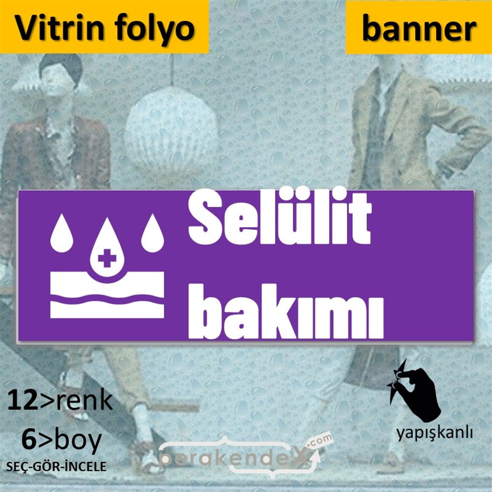 Selülit Bakımı Yazısı VİTRİN, CAM FOLYO,  VİNİL (BANNER) -dikdörtgen,tek yön baskıvitrin - cam folyo,  vinil
