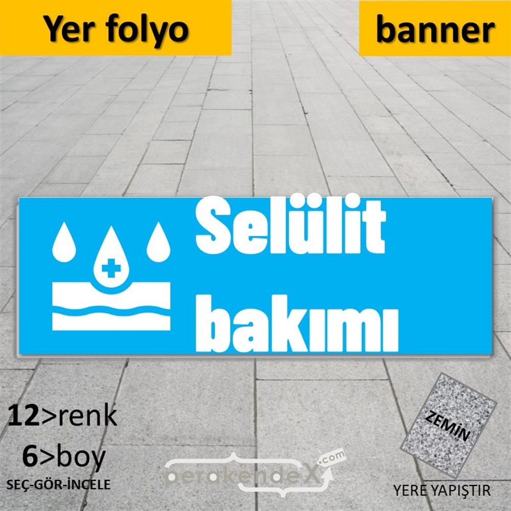 Selülit Bakımı Yazısı YER - ZEMİN FOLYO,  VİNİL (BANNER) -dikdörtgen,tek yön baskıyer - zemin folyo,  vinil