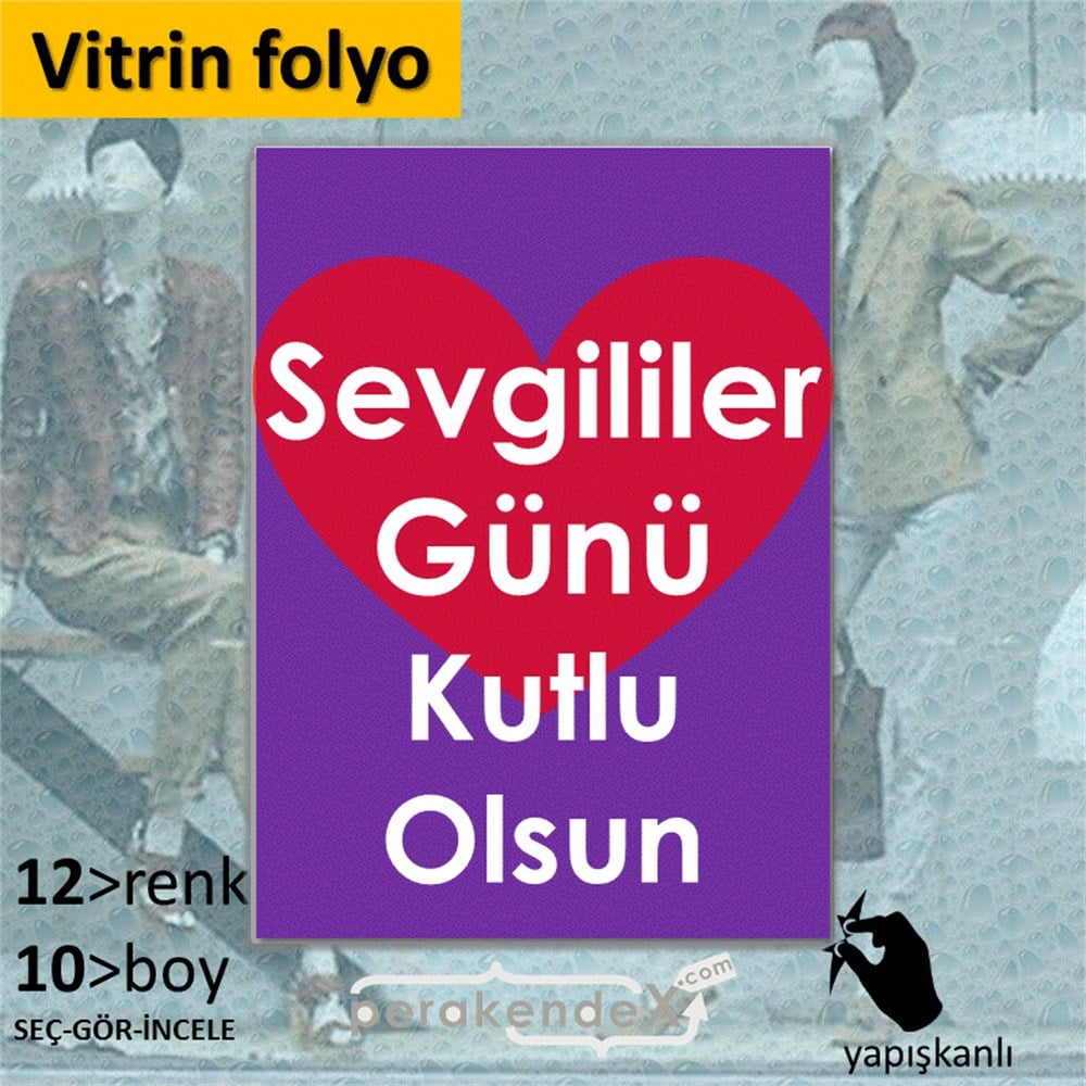 sevgililer günü kutlu olsun  VİTRİN - CAM FOLYO,  VİNİL -dikdörtgen,tek yön baskı