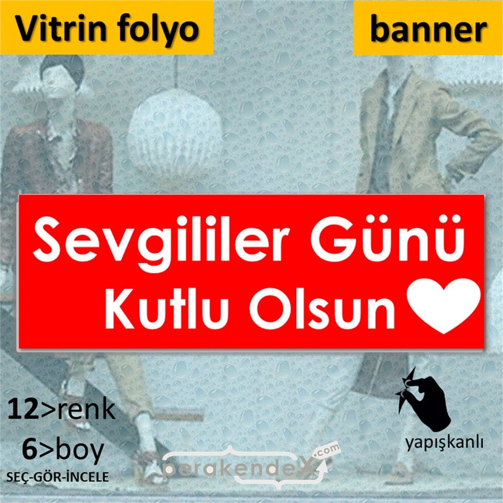 sevgililer günü kutlu olsun  VİTRİN, CAM FOLYO,  VİNİL (BANNER) -dikdörtgen,tek yön baskı