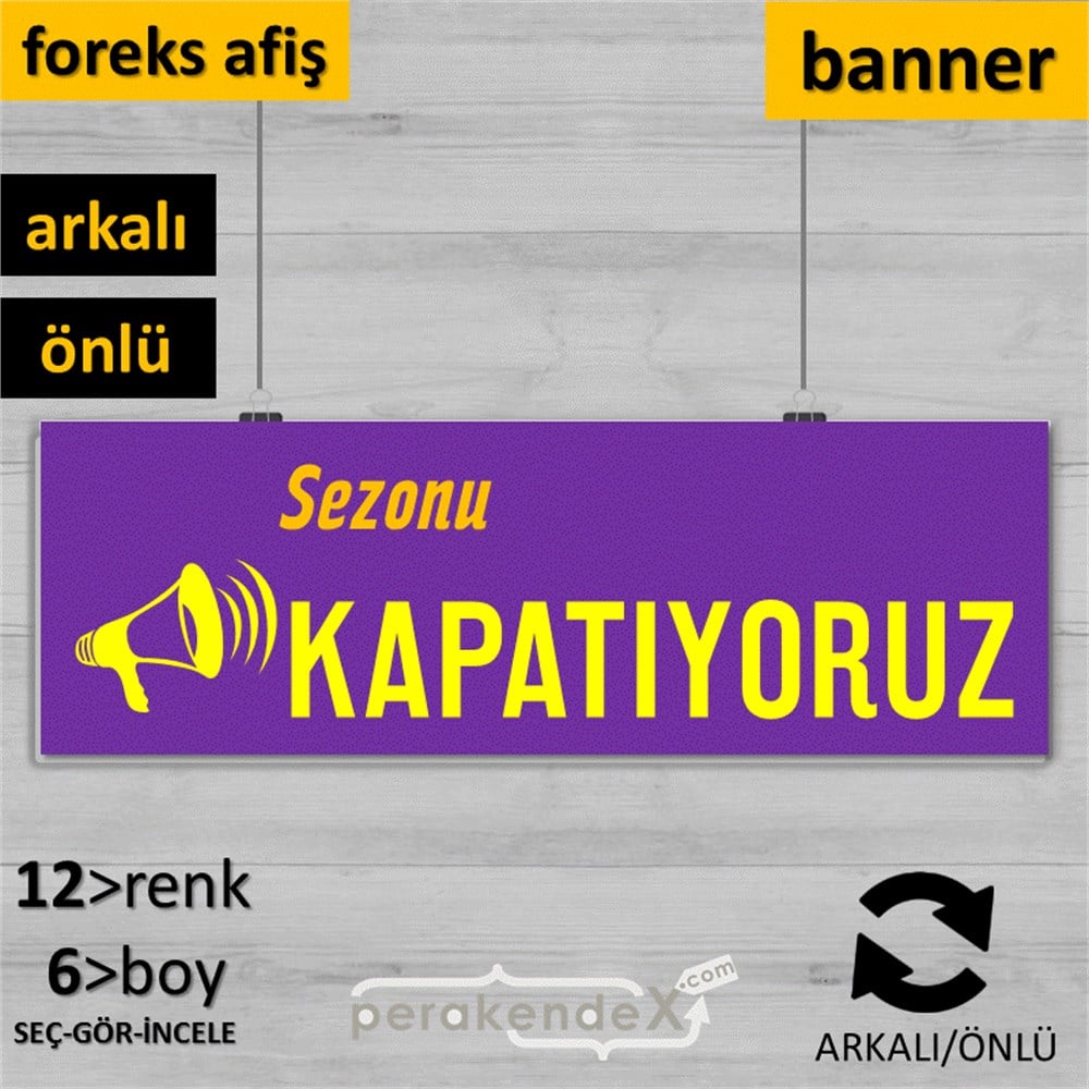 sezonu kapatıyoruz SERT PLASTİK BANNER  -dikdörtgen,çift yön baskı