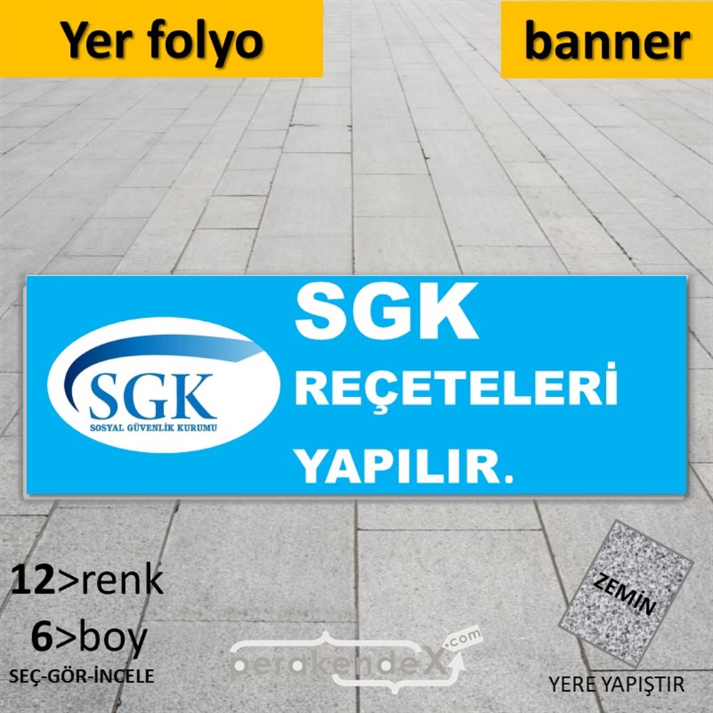 Sgk Reçeteleri Yapılır. YER - ZEMİN FOLYO,  VİNİL (BANNER) -dikdörtgen,tek yön baskıyer - zemin folyo,  vinil