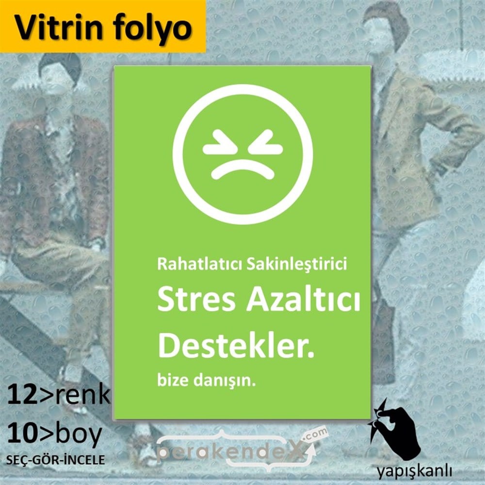 Stres Azaltıcı Destekler  VİTRİN - CAM FOLYO,  VİNİL -dikdörtgen,tek yön baskıvitrin - cam folyo,  vinil