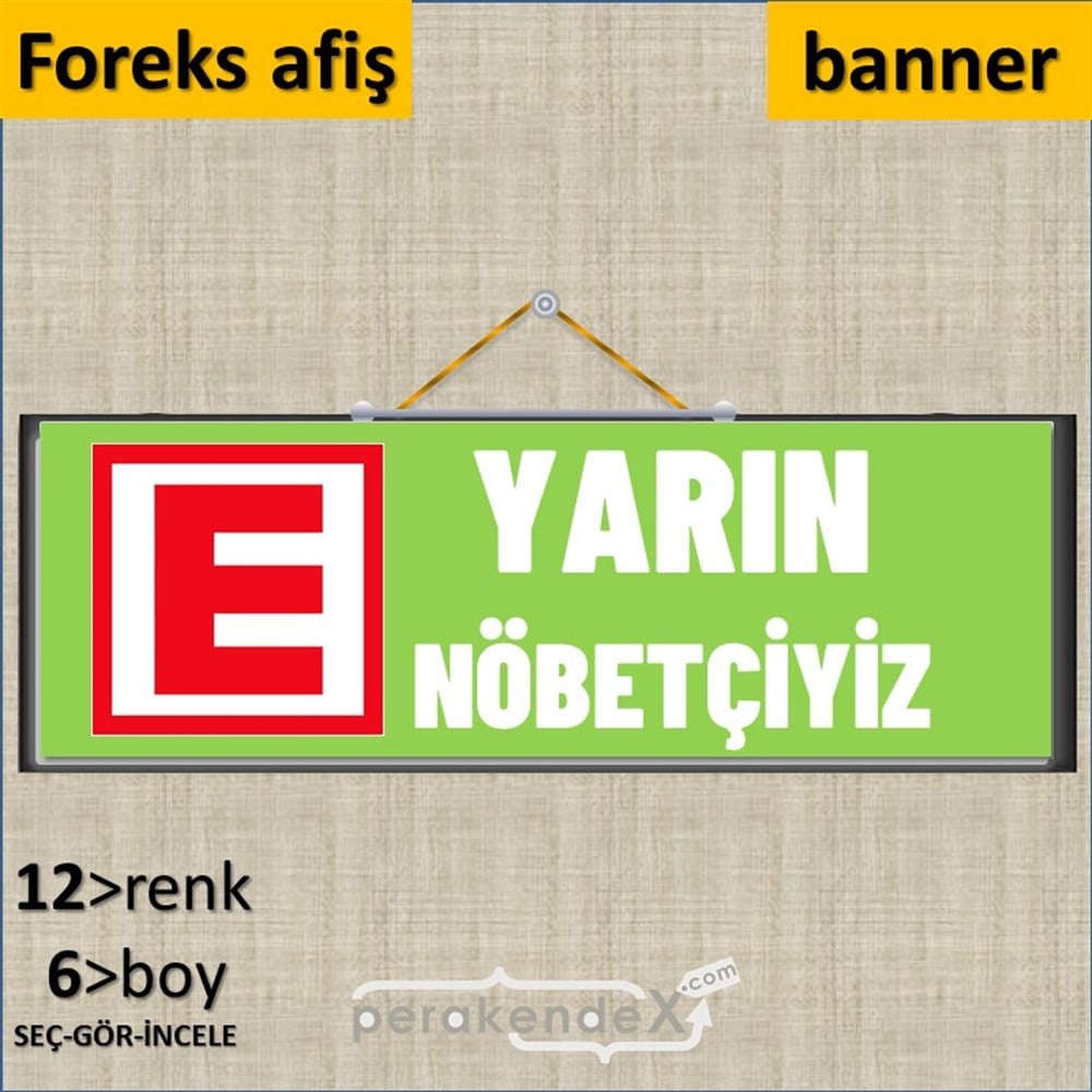 Yarın Nöbetçiyiz Yazısı SERT PLASTİK POSTER,  AFİŞ (BANNER) -dikdörtgen,tek yön baskısert plastik poster,  afiş