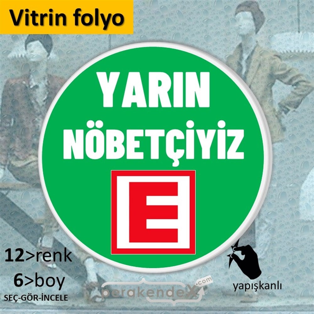 Yarın Nöbetçiyiz Yazısı VİTRİN - CAM FOLYO,  VİNİL -oval,tek yön baskıvitrin - cam folyo,  vinil