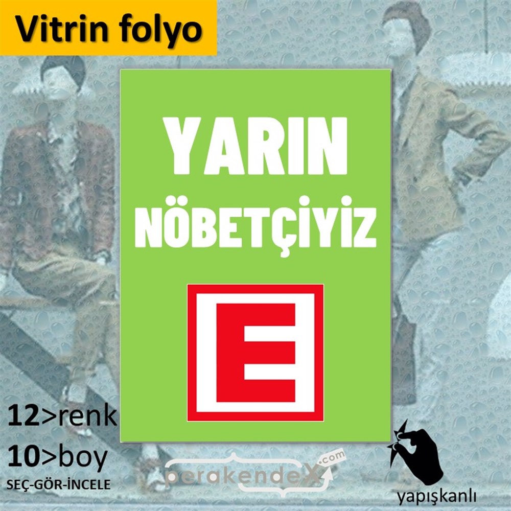 Yarın Nöbetçiyiz Yazısı VİTRİN - CAM FOLYO,  VİNİL -dikdörtgen,tek yön baskıvitrin - cam folyo,  vinil