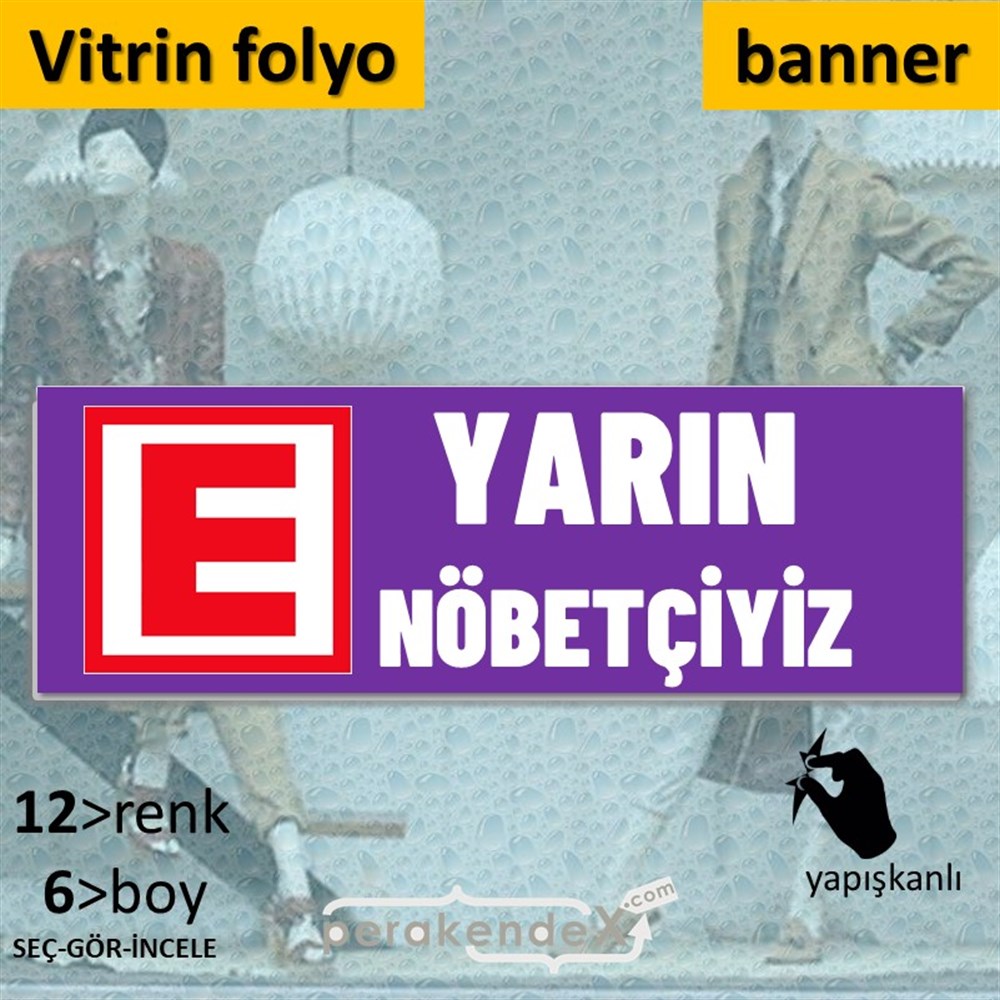 Yarın Nöbetçiyiz Yazısı VİTRİN, CAM FOLYO,  VİNİL (BANNER) -dikdörtgen,tek yön baskıvitrin - cam folyo,  vinil