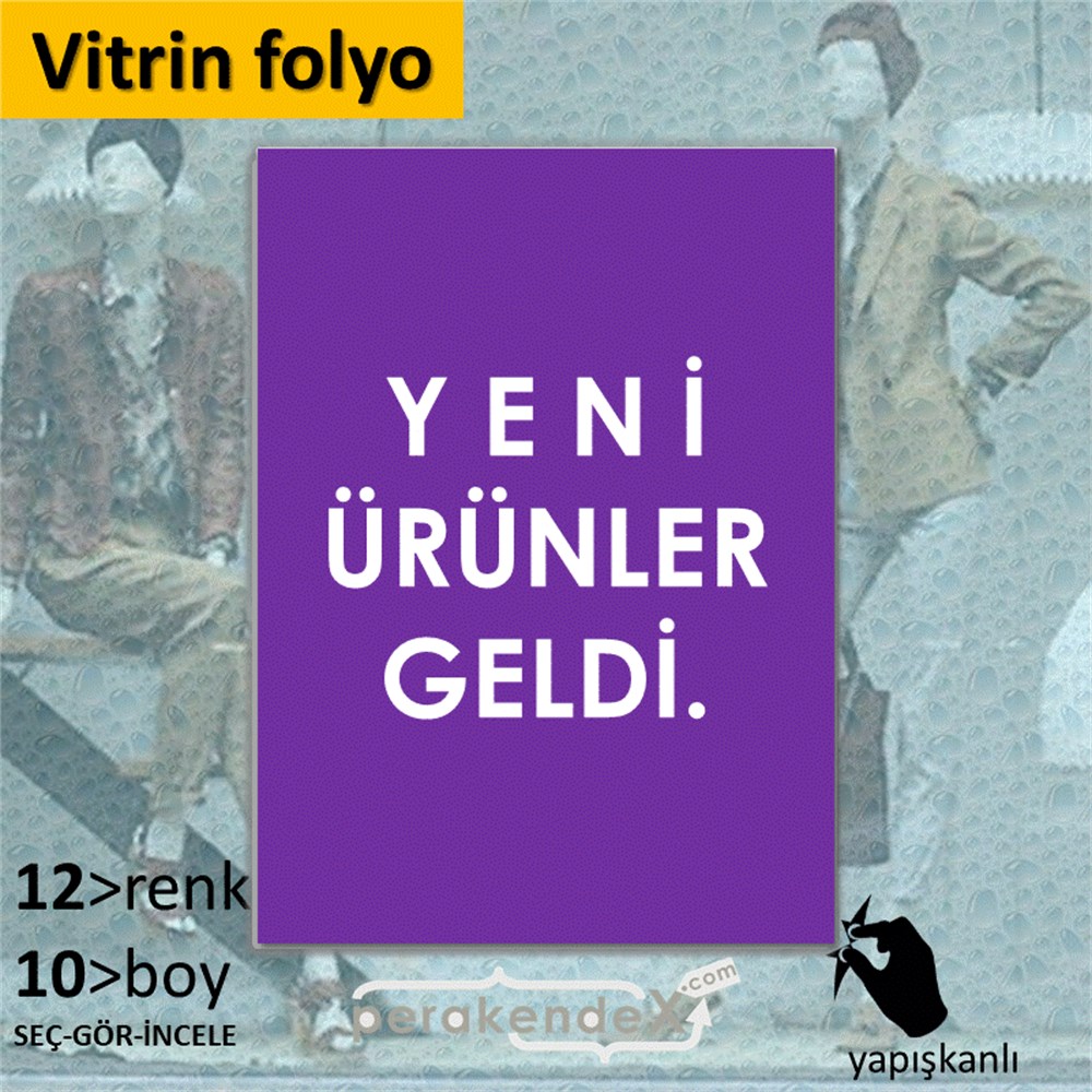 yeni ürünler geldi VİTRİN - CAM FOLYO,  VİNİL -dikdörtgen,tek yön baskı