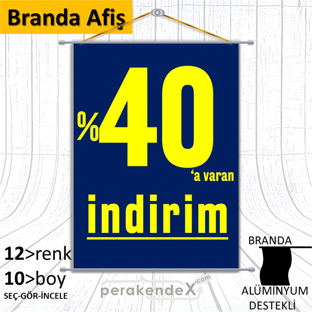 yüzde 40 a varan indirim BRANDA AFİŞİ -dikdörtgen,tek yön baskı