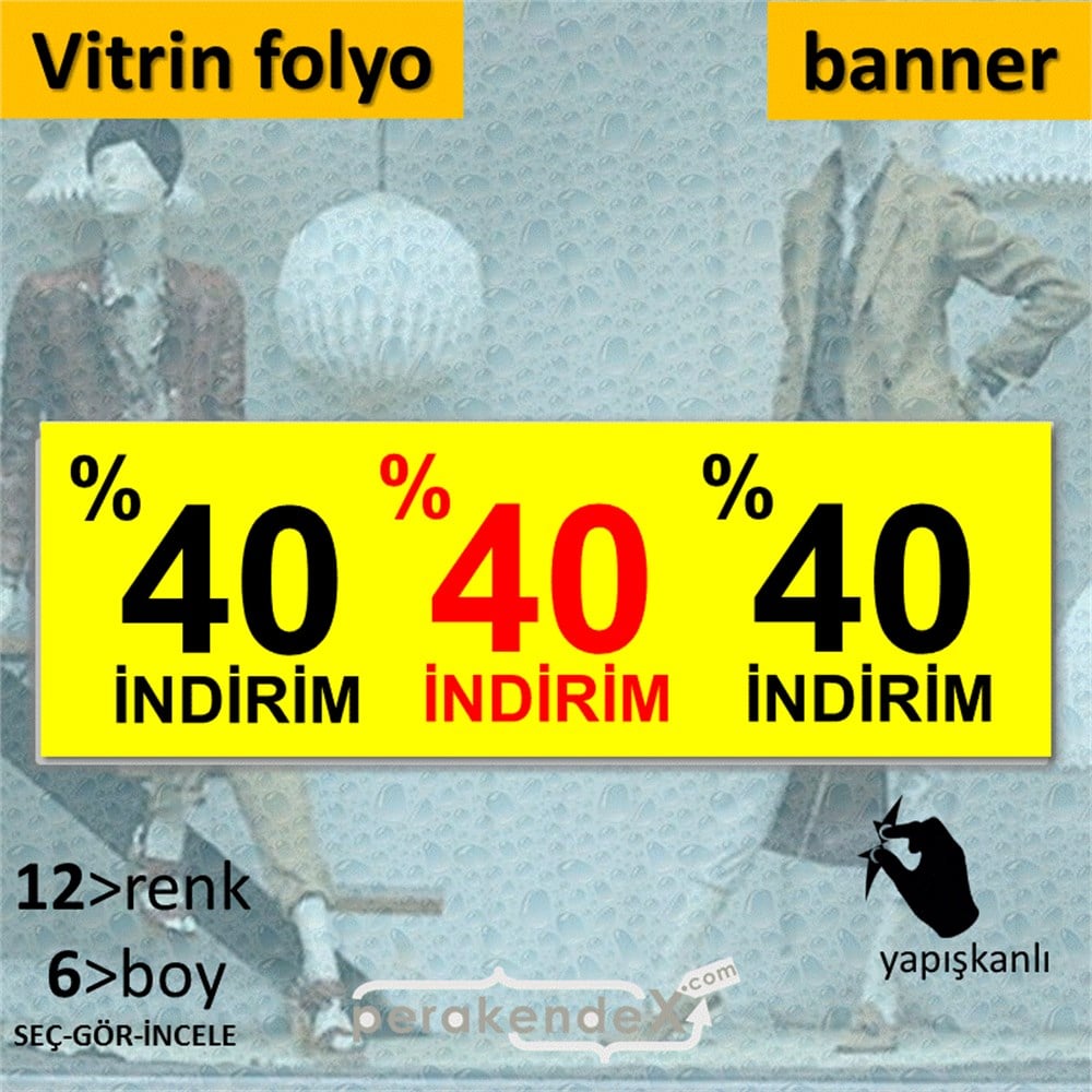 yüzde 40 indirim CAMA YAPIŞAN FOLYO BANNER -dikdörtgen,tek yön baskı