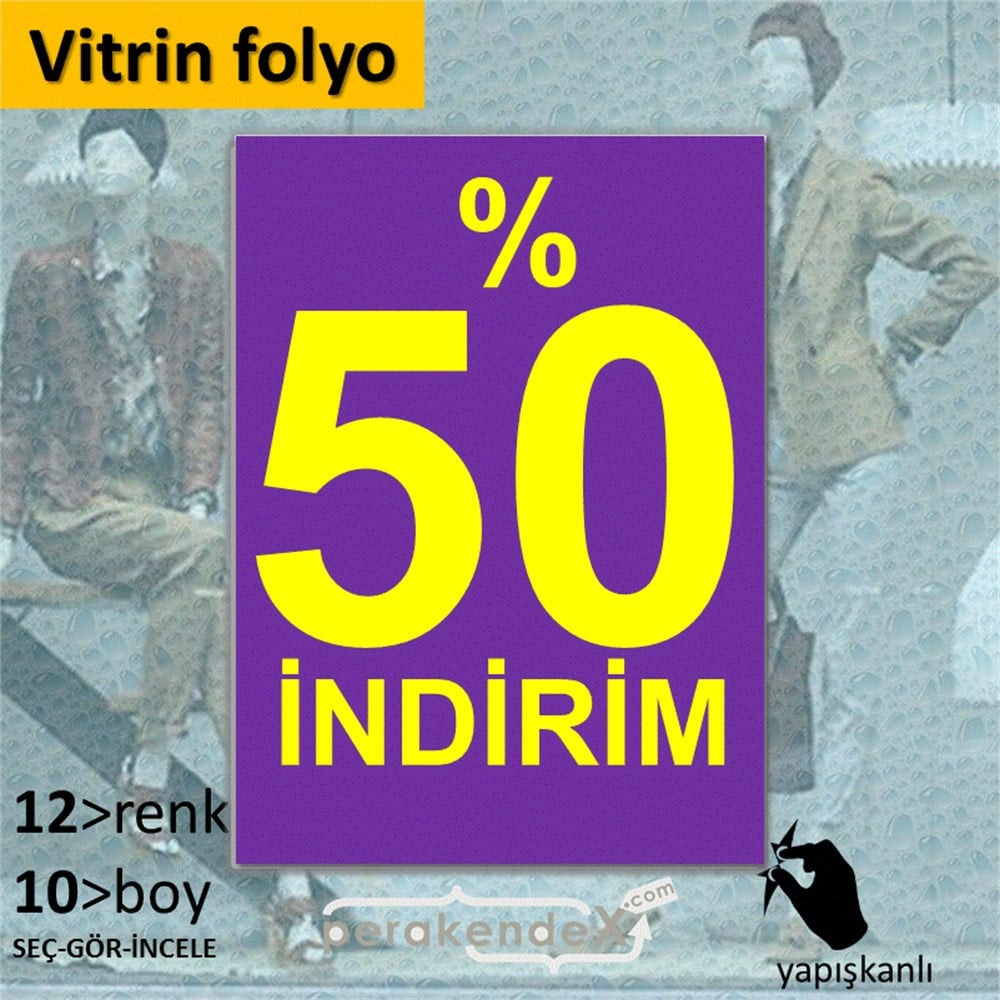 yüzde 50 indirim CAMA YAPIŞAN FOLYO -dikdörtgen,tek yön baskı