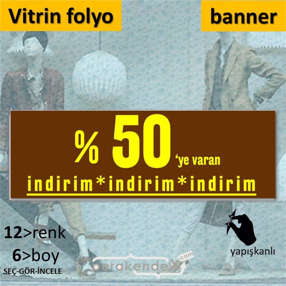yüzde 50 ye varan indirim CAMA YAPIŞAN FOLYO BANNER -dikdörtgen,tek yön baskı