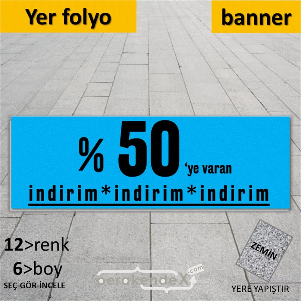 yüzde 50 ye varan indirim YER ZEMİNE YAPIŞAN BANNER -dikdörtgen,tek yön baskı