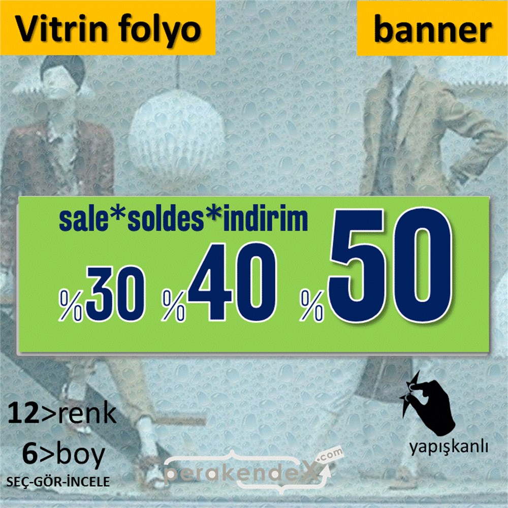 yüzde(50-40-30) indirim sale CAMA YAPIŞAN FOLYO BANNER -dikdörtgen,tek yön baskı