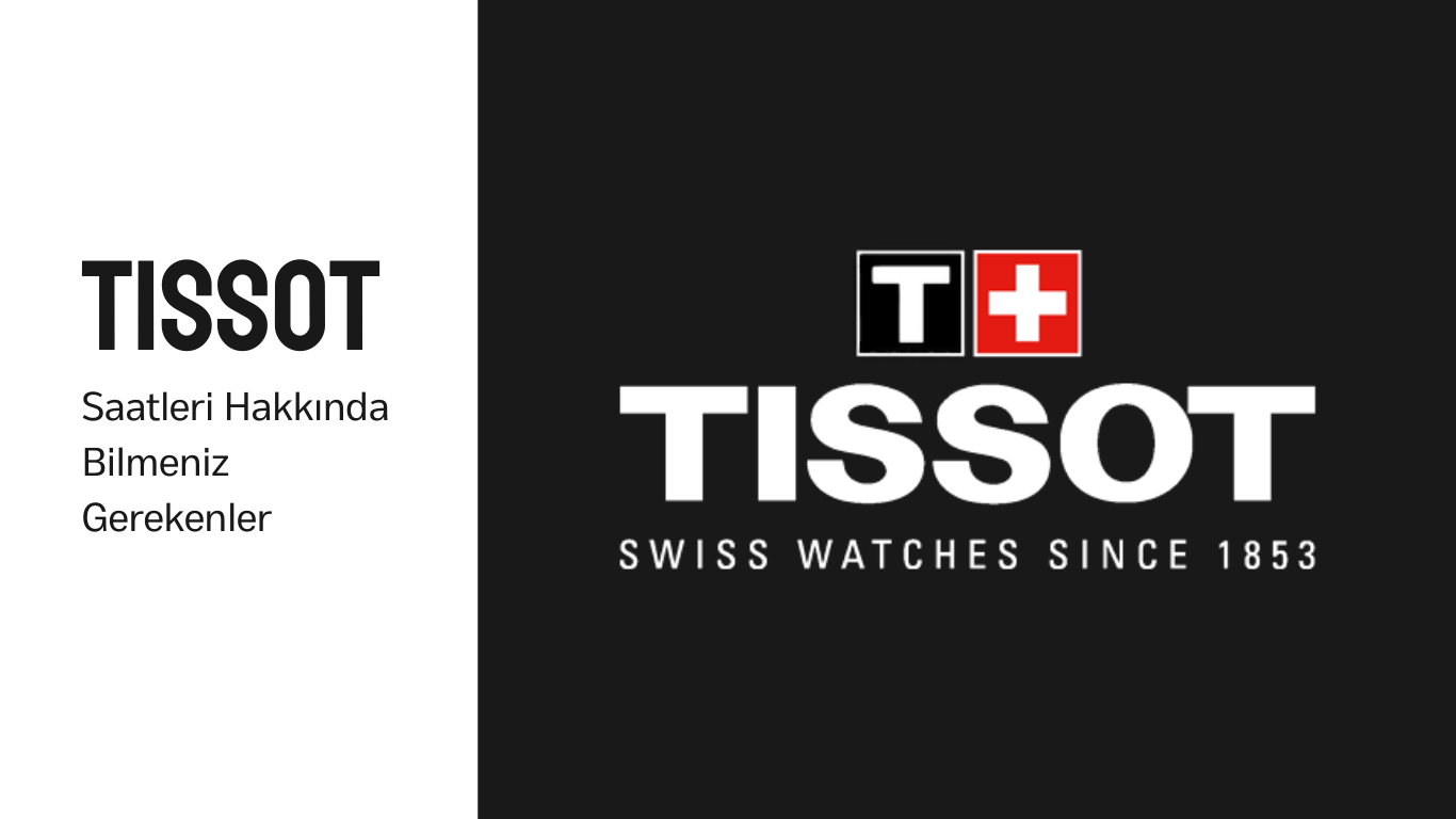 Tissot Saatleri: Şıklık, Kalite ve İnovasyonun Buluşması