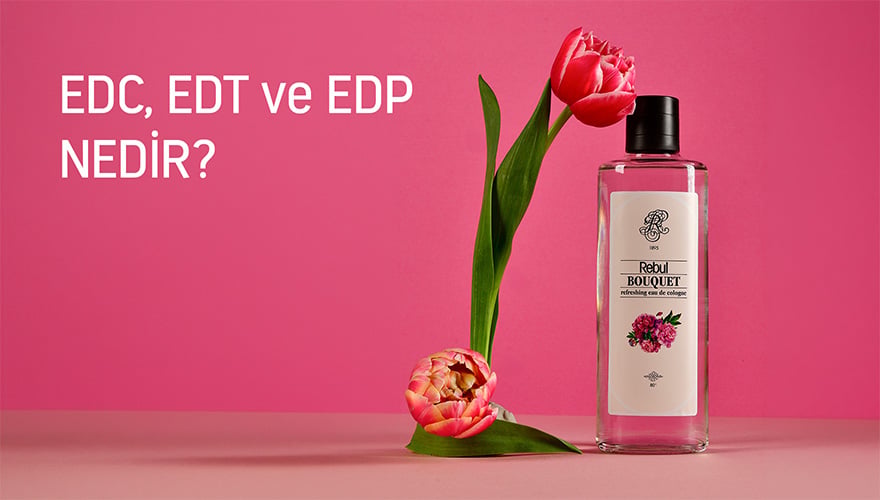 EDP, EDT ve EDC Nedir? Parfüm Türleri Arasındaki Farklar