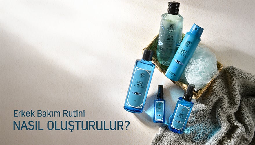 Erkek Bakım Rutini Nasıl Oluşturulur? Adım Adım Rehber
