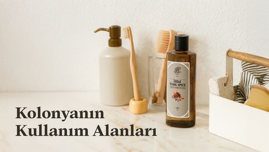 Kolonyanın Kullanım Alanları ve Ferahlık Etkisi