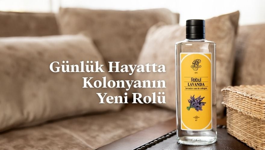 Kolonyayı Sadece Misafirlikte mi Kullanıyoruz? Günlük Hayatta Kolonyanın Yeni Rolü