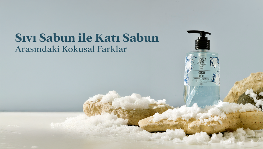 Sıvı Sabun ile Katı Sabun Arasındaki Kokusal Farklar Nelerdir?