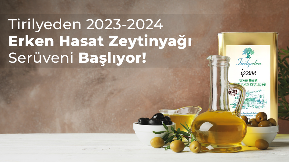 Tirilyeden 2023-2024 Erken Hasat Zeytinyağı Serüveni Başlıyor!