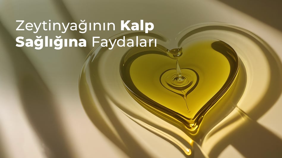 Zeytinyağının Kalp Sağlığına Faydaları
