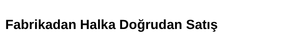 Fabrikadan Halka Doğrudan Satış Büyük Numara Ayakkabı Üretici Fiyatları