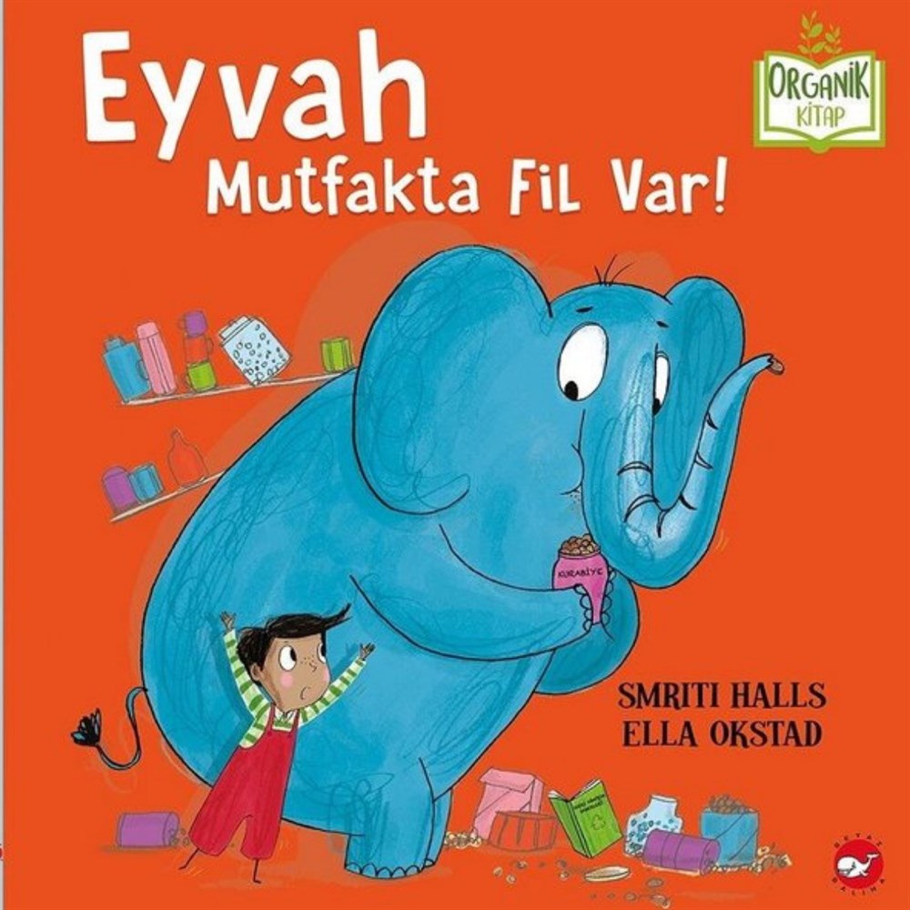 Eyvah Mutfakta Fil Var! - Organik Kitap