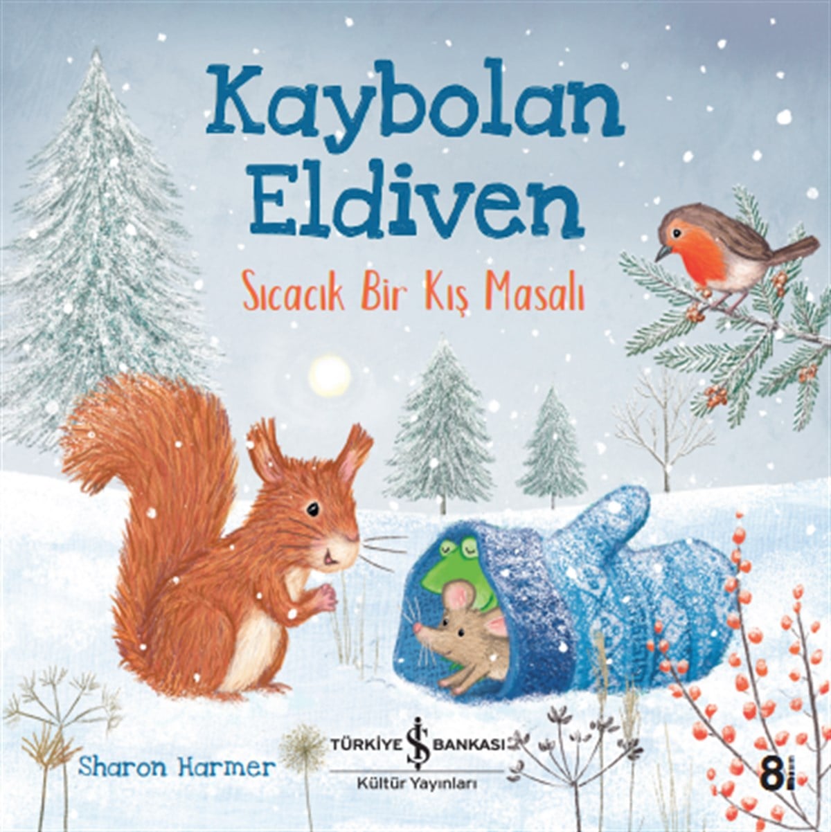 KAYBOLAN ELDİVEN - SICACIK BİR KIŞ MASALI