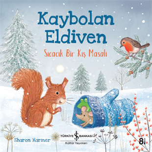 KAYBOLAN ELDİVEN - SICACIK BİR KIŞ MASALI