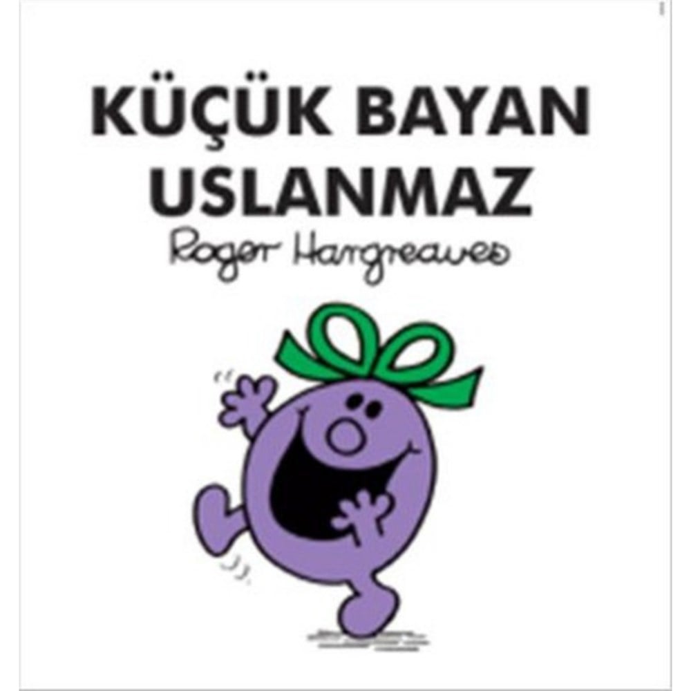 KÜÇÜK BAYAN USLANMAZ