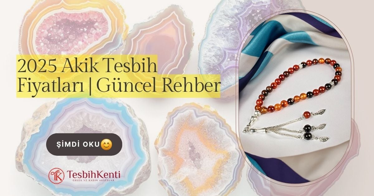 2025  Akik Tesbih Fiyatları | Güncel Rehber