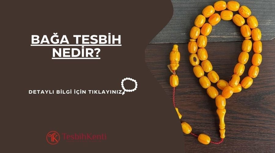 Bağa Tesbih Nedir?