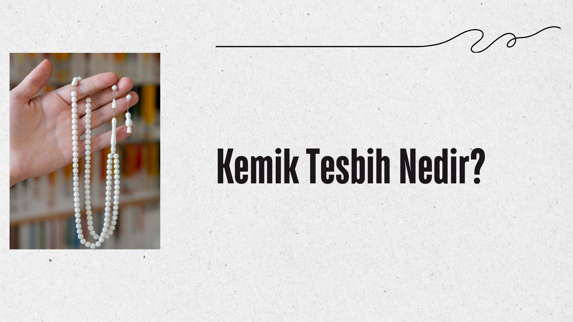 Kemik Tesbih Nedir?