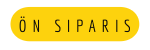 Ön Sipariş