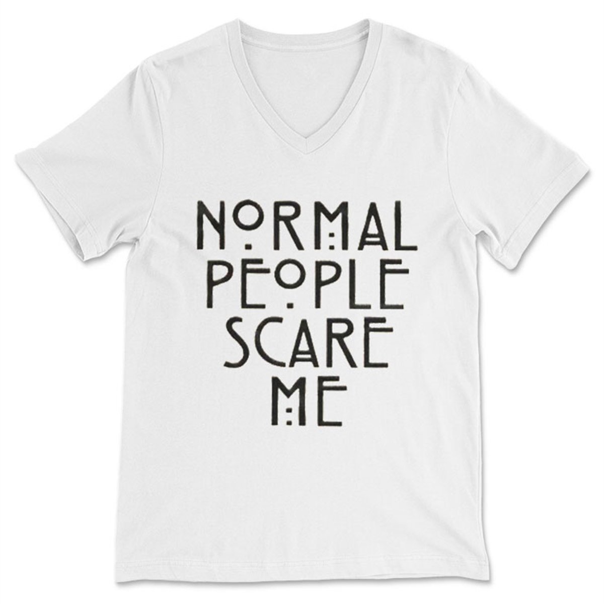 American Horror Story Normal People Scare Me Beyaz V Yaka Tişört Unisex T- Shirt