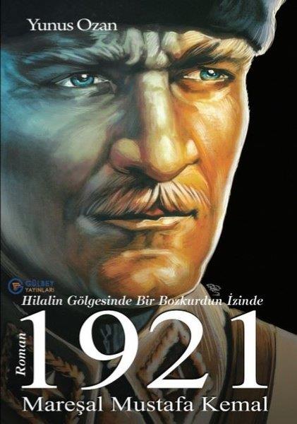 Yunus OzanTarihi Romanlar1921 Mareşal Mustafa Kemal