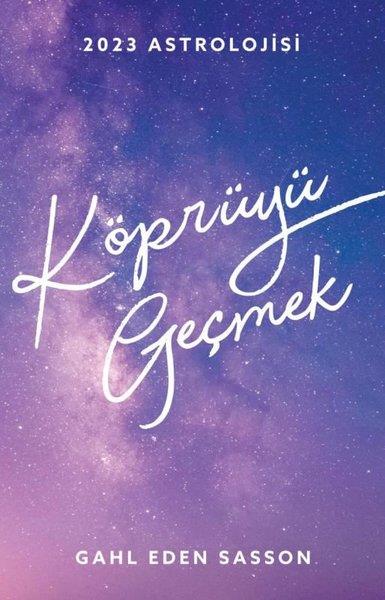 Gahl Eden SassonAstroloji Kitapları2023 Astrolojisi - Köprüyü Geçmek