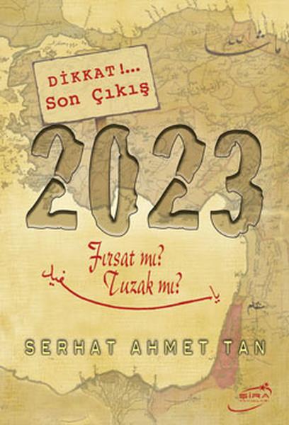 Serhat Ahmet TanDiğer2023 - Fırsat mı? Tuzak mı?