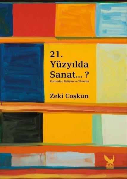 Zeki CoşkunSanat Kuramı Kitapları21.Yüzyılda Sanat..?