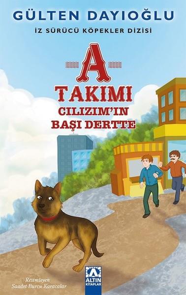 Gülten DayıoğluÇocuk RomanlarıA Takımı-Cılızımın Başı Dertte